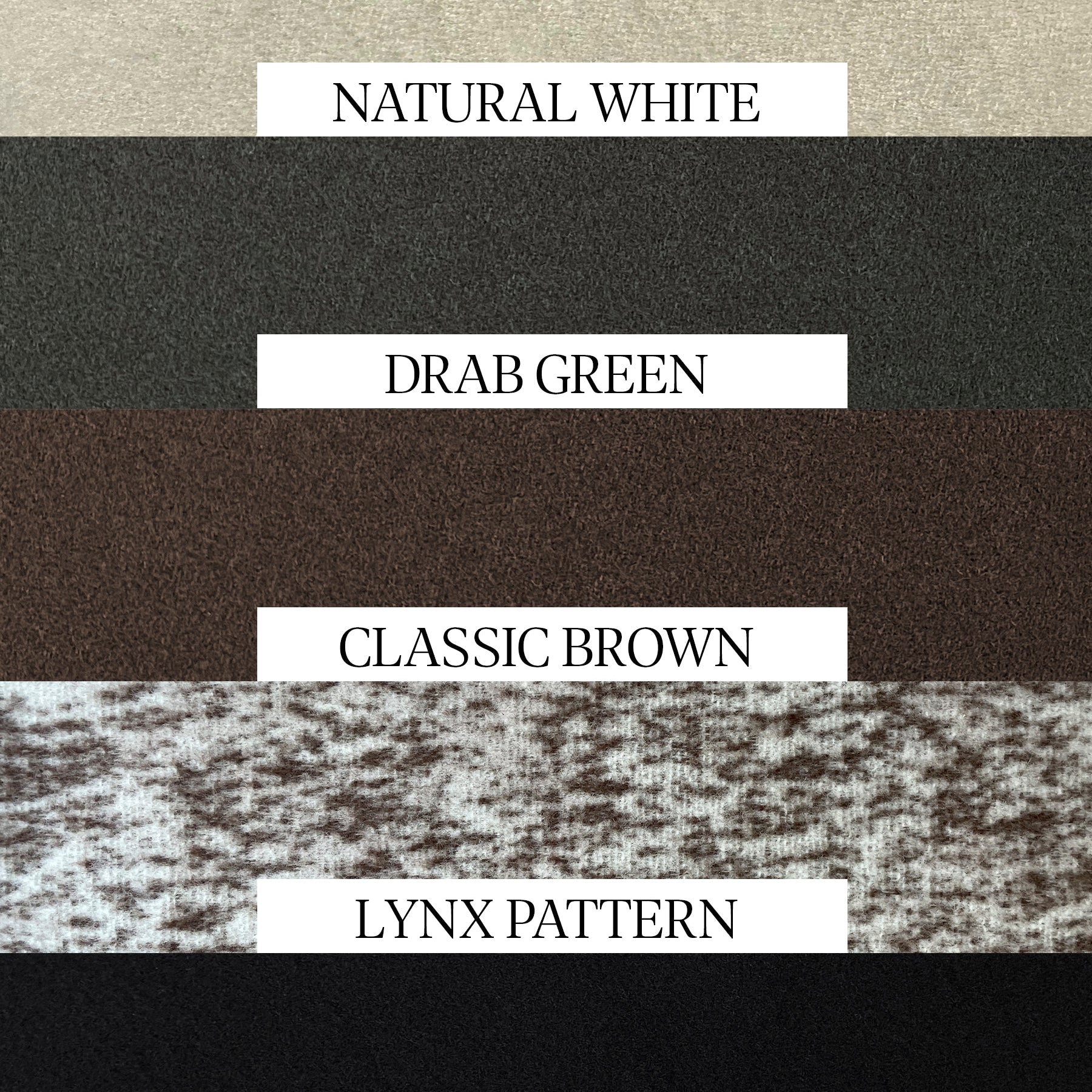 As of 2023, the WeatherWool Color Palette includes Black, Brown, Drab (very similar to Military Olive Drab), Natural White and our own Proprietary Lynx Pattern
